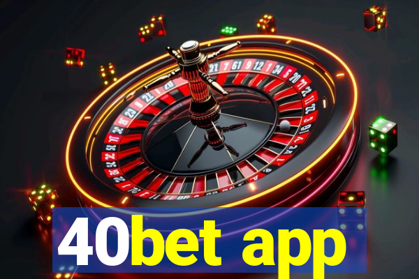 40bet app